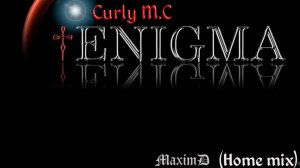 MaximD & Curly M.C - Enigma (Home mix)