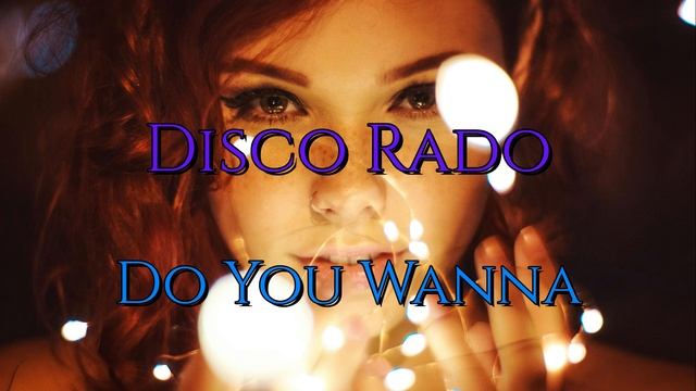 Disco Rado - Do You Wanna смотреть онлайн