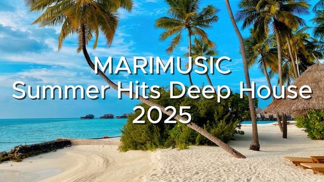 Summer Hits Deep House 2025🥥🌞 Летние Хиты Хаус 2025🥥🌞