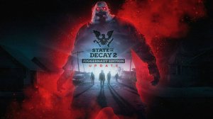 Выживаем в State of Decay 2