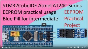 67. STM32CubeIDE AT24C EEPROM with STM32F103C8T6 (Atmel AT24C256 Practical usage)