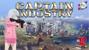 Captain of Industry Эп.12: Пираты повержены! Запускаем сою, удобрения и добычу соли!