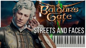 Streets and Faces (Baldur's Gate 3) 【 КАВЕР НА ПИАНИНО 】