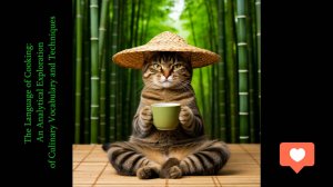 Story #91: The Language of Cooking: An Analytical Exploration of Culinary Vocabulary and Techniques