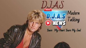 D.J.A.S & Modern Talking - Youre My Heart Youre My Soul 2025