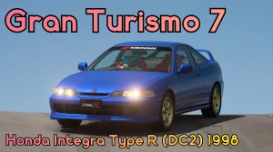 Honda Integra Type R (DC2) 1998. Игра Gran Turismo 7.