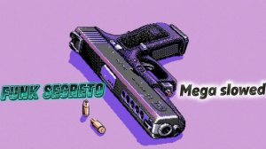 Funk Secreto Mega Slowed