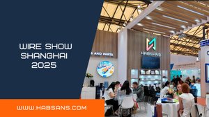WIRE SHOW 2025, SHANGHAI | HABSANS