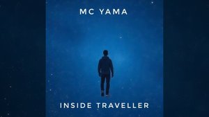 MC Yama - Inside Traveller