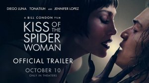 Поцелуй паучихи - Kiss of the Spider Woman - Трейлер