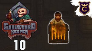 ОТКРЫЛ ДВЕРЬ И УМЕР  - Прохождение Graveyard Keeper #10