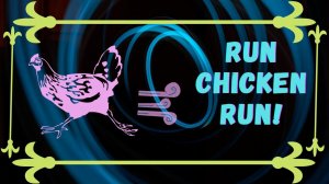 Беги, Курица, Беги «музыку»