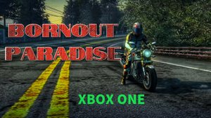 Гоняю на мотике | Знакомство с игрой | 🎃 Burnout Paradise | XBOX ONE