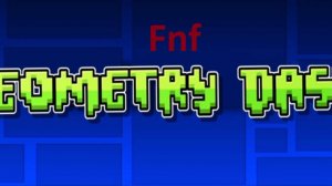 Fnf vs Geometry Dash!