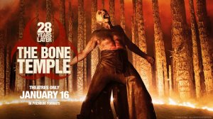 28 лет спустя: Храм из костей | 28 Years Later Part II: The Bone Temple, 2026, 2-я часть трилогии