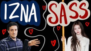 Честная реакция на izna — SASS
