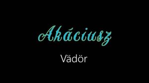 Akáciusz ¦ Vädör (officiäl audió)
