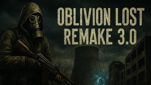 Stalker Oblivion Lost Remake 3.0 — Первое прохождение | Атмосфера Зоны # 1