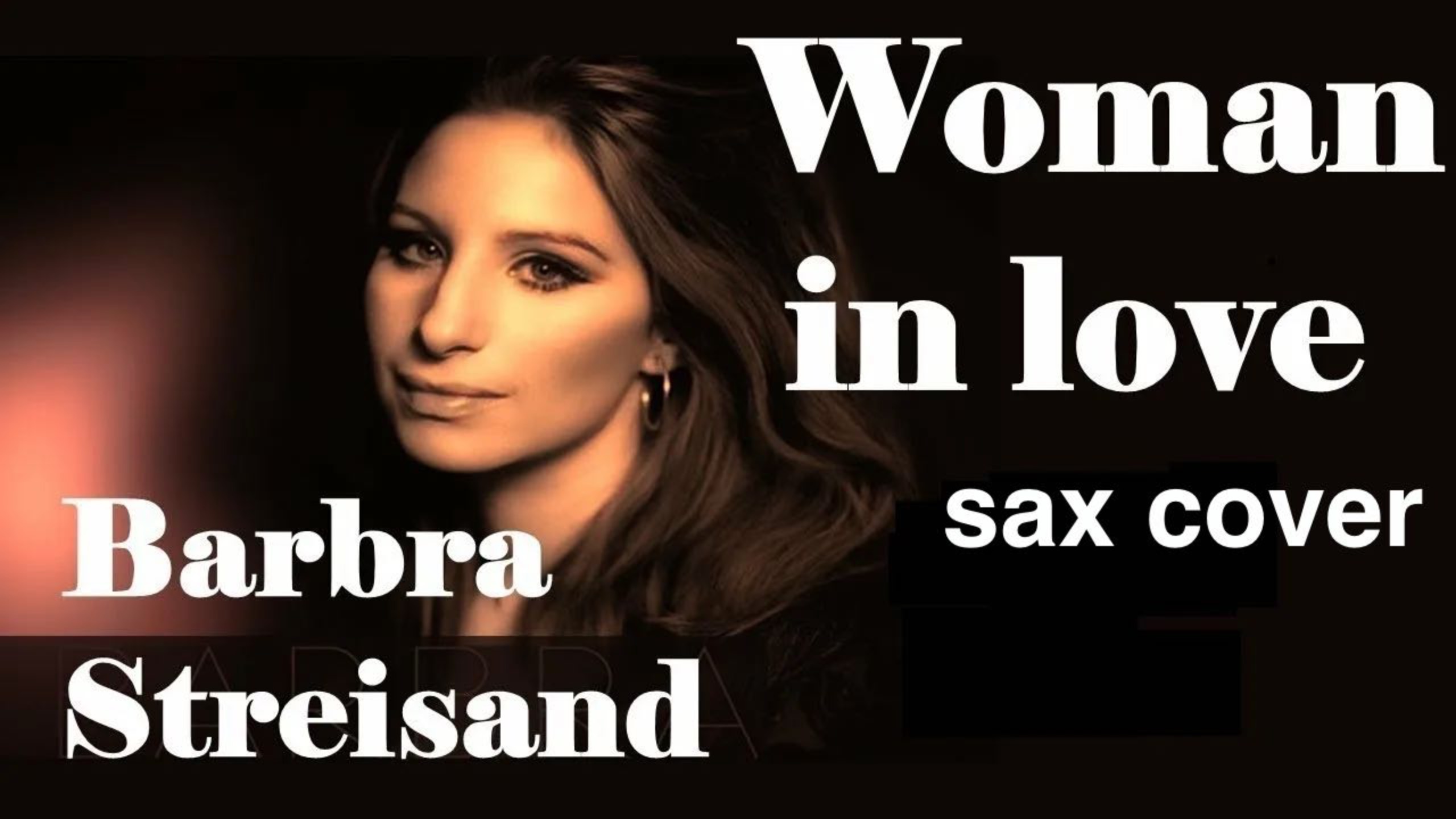Barbra Streisand - Women is Love  (Sax cover)