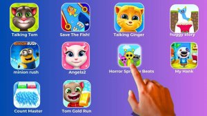 My Tom,Save The Fish,Ginger,Huggy Story,Minion Rush,Angela,Spranky,My Hank,Count Master,Tom Gold Run