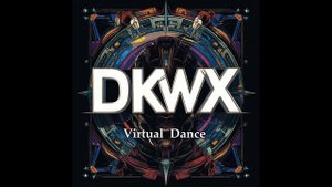 DKWX - Virtual Dance # Viral # New music