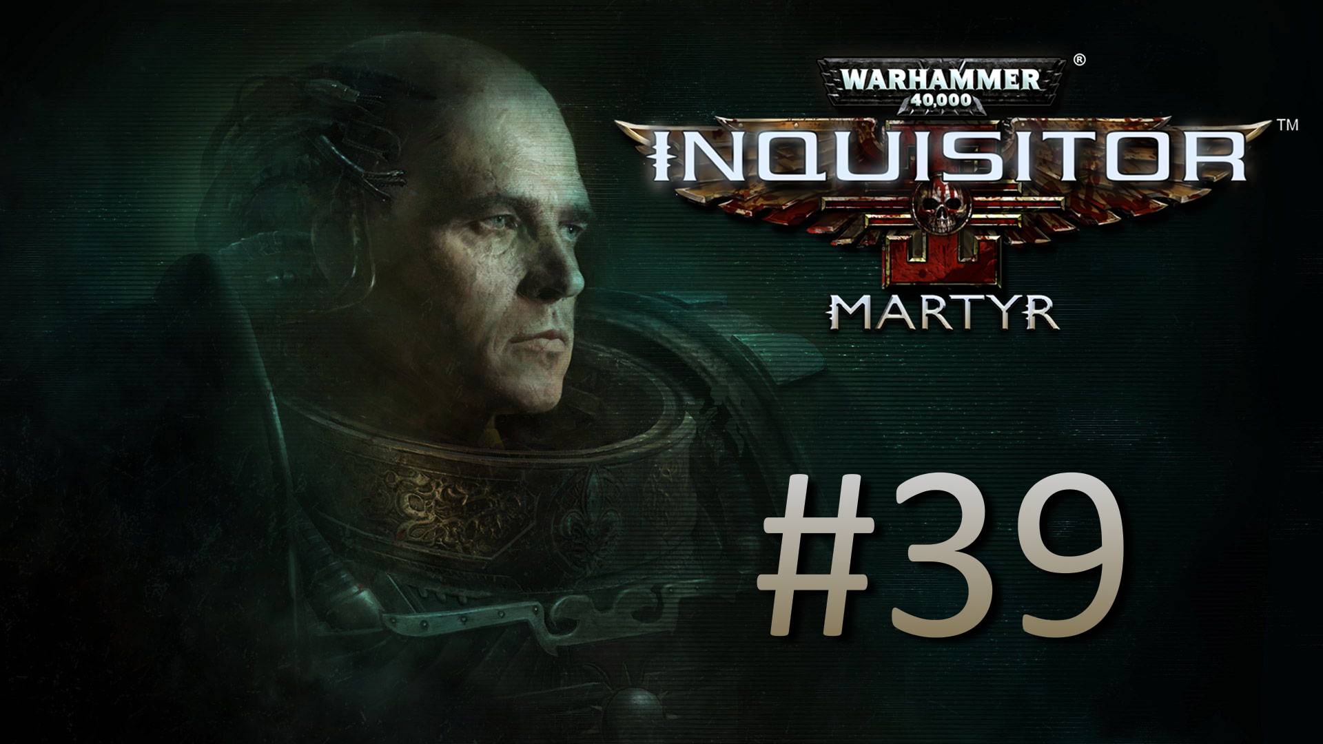 Прохождение Warhammer 40,000: Inquisitor - Martyr - Часть 39 (кооператив)