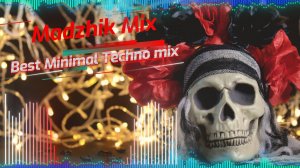 Madzhik Mix - Best Minimal Techno mix