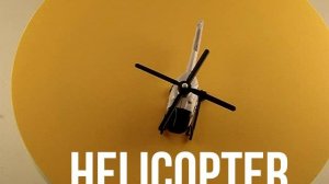 HELICOPTER