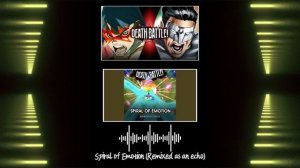 [Remixed as an echo] — Death Battle — "Spiral of Emotion"