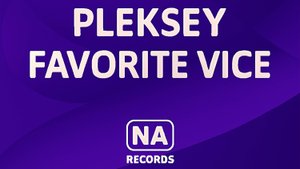 Pleksey - Favorite Vice (Official Video) ПРЕМЬЕРА