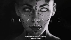 Dark Techno / Industrial / Cyberpunk Mix 'Revenge' | Dark Electro