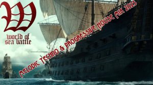 World Of Sea Battle — Melodic Techno & Progressive House Mix 2025