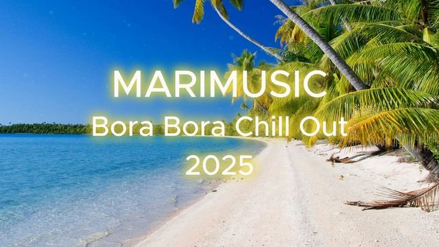 BORA BORA CHILL OUT🥥🌞 Бора Бора Чилл Микс 🥥🌞