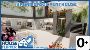 Хаус Флиппер 2 - Английский - House Flipper 2 - Urban Oasis Penthouse - Speedbuild