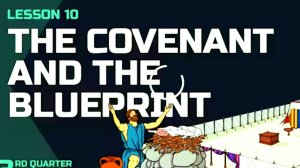 Урок 10: "Завет и Божественный образец" Субботняя школа*
