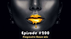 Progressive House mix in 4K - Episode #200 (Record 03-09-2025) - 122 bpm