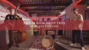 Artem Baskakov Trio Music For Everyone #2 Ломай меня полностью