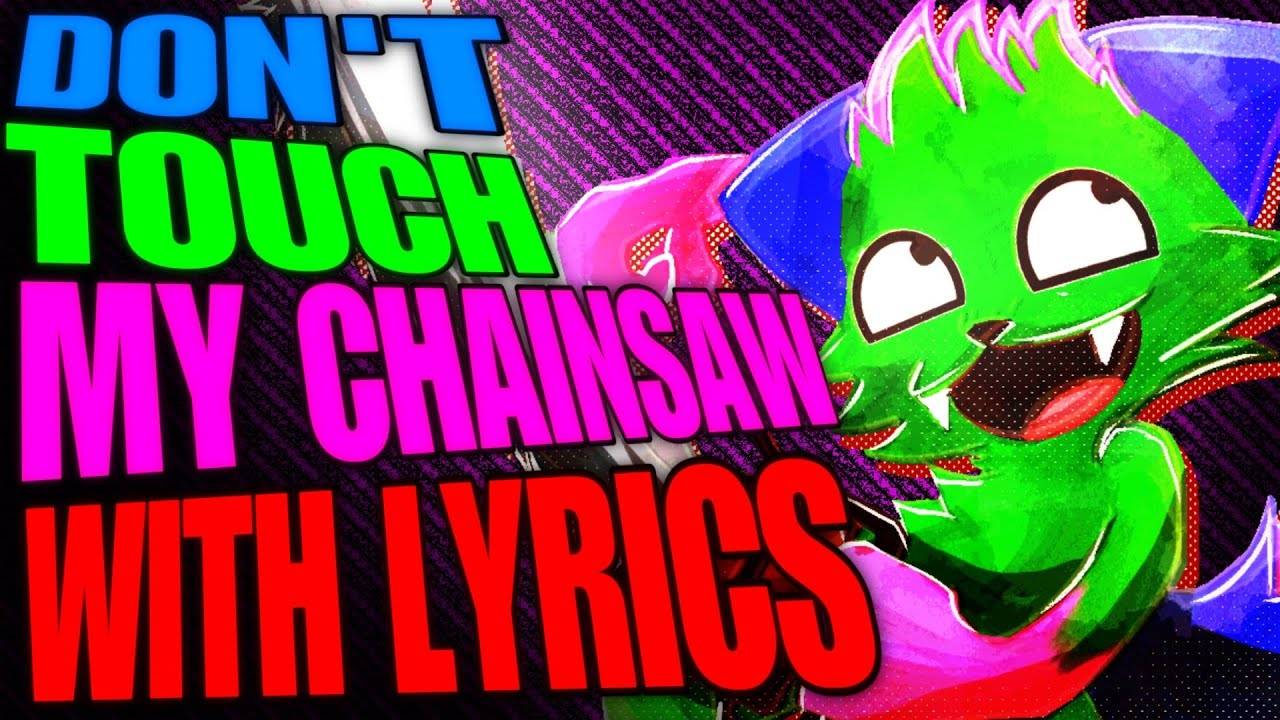 Don't Touch My Chainsaw! WITH LYRICS | Forsaken Cover | Ft: @BonoanAnything  (Spoogynova) смотреть онлайн