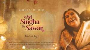 Ayi Singha Pe Sawar | Music of Joy 2 | Music Of Joy Group