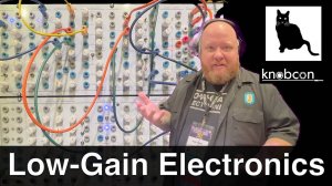 Low-Gain Electronics: New Modules | Knobcon 2025