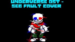 UnderVerse OST - SEG FAULT Cover, look in the desc