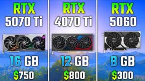 RTX 5070 Ti vs RTX 4070 Ti vs RTX 5060 | Test in 7 Games