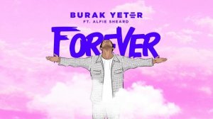 Burak Yeter ft. Alfie Sheard - Forever Young