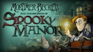 Mortimer Beckett and the secrets of Spooky Manor FULL GAME (No Commentary)
