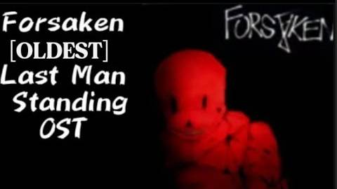 Forsaken ROBLOX: OLDEST Last Man Standing OST Eternal Hope Eternal Fight