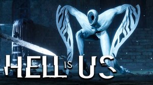 Твари дырявые ➤ HELL IS US Прохождение 2 ● геймплей, игрофильм, обзор