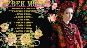 TOP 30 UZBEK MUSIC 2022 - УЗБЕКСКАЯ МУЗЫКА 2022 - УЗБЕКСКИЕ ПЕСНИ 2022