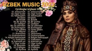Uzbek Music 2022 - Uzbek Qo'shiqlari 2022 - узбекская музыка 2022 - узбекски