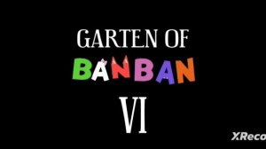 вышел официальный трейлер Garden of ban ban VI!!!!!!😱😱😱😱