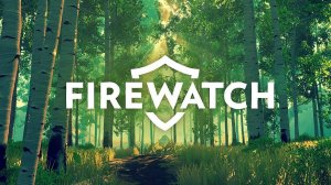 За нами следят! | Firewatch | Прохождение #3